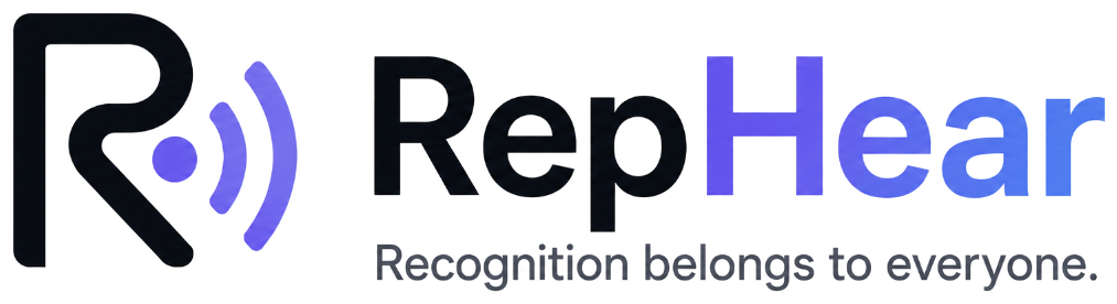 RepHear — Recognition belongs to everyone.